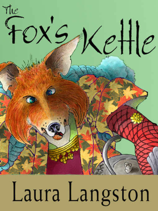 Title details for The Fox's Kettle by Laura Langston - Available